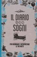 Il diario dei sogni. Per ricordare e interpretare le tue notti