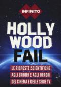 Hollywood fail. Le risposte scientifiche agli errori e agli orrori del cinema e delle serie tv