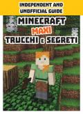 Minecraft trucchi e segreti. Maxi. Independent and unofficial guide