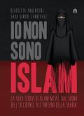 Io non sono Islam. La vera storia di Islam Mitat. Dal sogno dell'Occidente, all'inferno della sharia