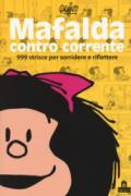 Mafalda controcorrente. 999 strisce per sorridere e riflettere