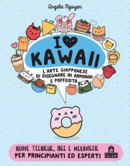 I love kawaii. L'arte giapponese di disegnare in armonia e poffosità. Ediz. a colori