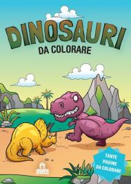 Dinosauri da colorare. Leggi, colora e divertiti! Ediz. illustrata