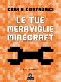 Crea e Costruisci. Le tue meraviglie Minecraft