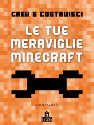 Crea e Costruisci. Le tue meraviglie Minecraft