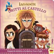 Labyrinth. Dritti al castello. Ediz. a colori