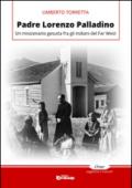 Padre Lorenzo Palladino: Un missionario gesuita fra gli indiani del Far West (Collana Orme - Saggistica e manuali)