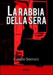 La rabbia della sera (Collana Rosso e Nero - Thriller e noir)