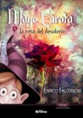 Mago Carota e la rosa del desiderio (Collana Presagi - Narrativa fantasy)