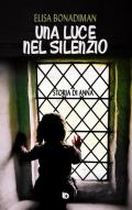 Una luce nel silenzio. (Storia di Anna)