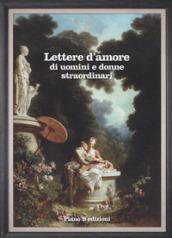 Lettere d'amore di uomini e donne straordinari