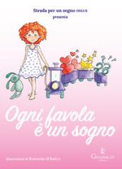 Ogni favola è un sogno. Ediz. illustrata