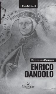 Enrico Dandolo. La spietata logica del mercato