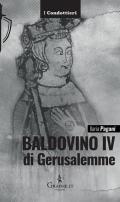 Baldovino IV di Gerusalemme. Il re lebbroso