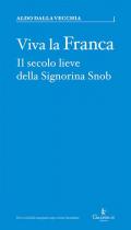 Viva la Franca. Il secolo lieve della Signorina Snob