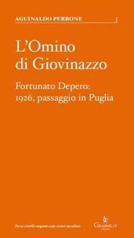 L' omino di Giovinazzo. Fortunato Depero: 1926, passaggio in Puglia