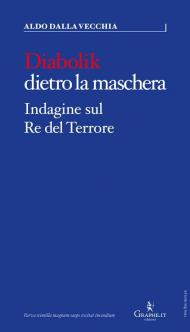 Diabolik dietro la maschera. Indagine sul Re del Terrore