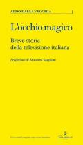 L'occhio magico. Breve storia della televisione italiana