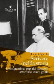 Scrivere (nel)la storia. Uno sguardo ai papi del XX secolo attraverso le loro grafie