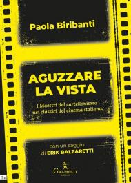 Aguzzare la vista. I maestri del cartellonismo nei classici del cinema italiano