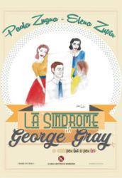 La «Sindrome di George Gray» per lui e per lei