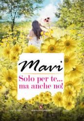 Solo per te… ma anche no!