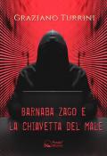 Barnaba Zago e la chiavetta del male. Una storia di ladri, bambini e canaglie