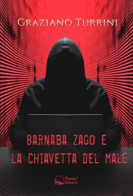 Barnaba Zago e la chiavetta del male. Una storia di ladri, bambini e canaglie