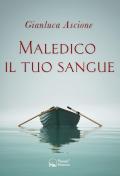 Maledico il tuo sangue. Un'indagine nella Treviso anni '80