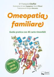 Omeopatia familiare. Guida pratica con 40 carte rimovibili. Ediz. illustrata. Con 40 carte