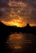 Se puoi, vieni a baciarmi quando torni. Igea Ferrari e l'indagine sul delitto alla fermata Lepanto