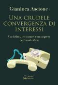 Una crudele convergenza di interessi. Un delitto, tre numeri e un segreto per Giusto Zoia