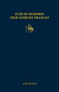 Echi di memorie Pier Giorgio Frassati