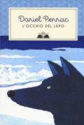 L'occhio del lupo. Ediz. illustrata