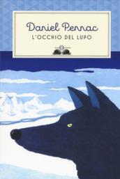 L'occhio del lupo. Ediz. illustrata