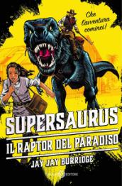 Supersaurus. Il raptor del paradiso