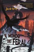 Il mondo dei Feral