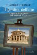 Il giardino dell'arte. Il romanzo di un viaggio fra le meraviglie d'Italia