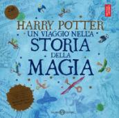 Harry Potter. Un viaggio nella storia della magia