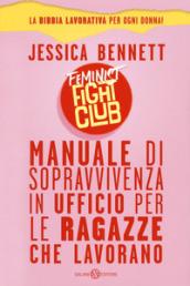 Feminist fight club. Manuale di sopravvivenza in ufficio per le ragazze che lavorano