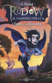 Il fiore della discordia. Rudow il vampiro pirata