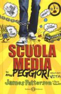 SCUOLA MEDIA. GLI ANNI PEGGIORI DELLA MIA VITA