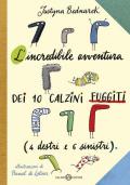 L' incredibile avventura dei 10 calzini fuggiti (4 destri e 6 sinistri)