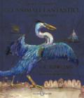 Gli animali fantastici. Ediz. illustrata