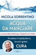 Acqua da mangiare. Accelera il metabolismo, brucia i grassi, cura