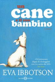 Un cane e il suo bambino. Nuova ediz.