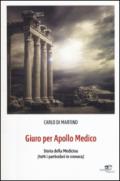 Giuro per Apollo medico. Storia della medicina (tutti i particolari in cronaca)