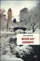 Never say goodbye