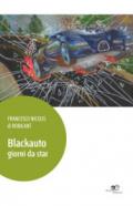 Blackauto. Giorni da star