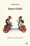 Amore e brividi. La bellezza è preda più dell'oro